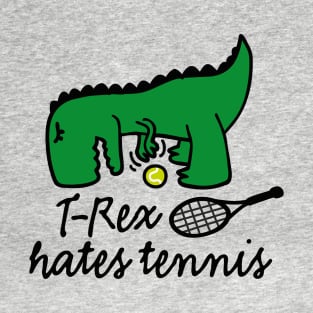 T-Rex hates tennis tennis dinosaur tennis player T-Shirt